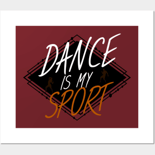 Dance is my sport Posters and Art